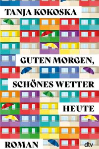 Buchcover Guten Morgen, schönes Wetter heute von Tanja Kokoska