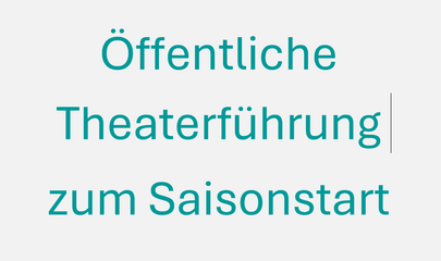 Schriftzug "Öffentliche Theaterführung zum Saisonbeginn", führt zum Kalendereintrag